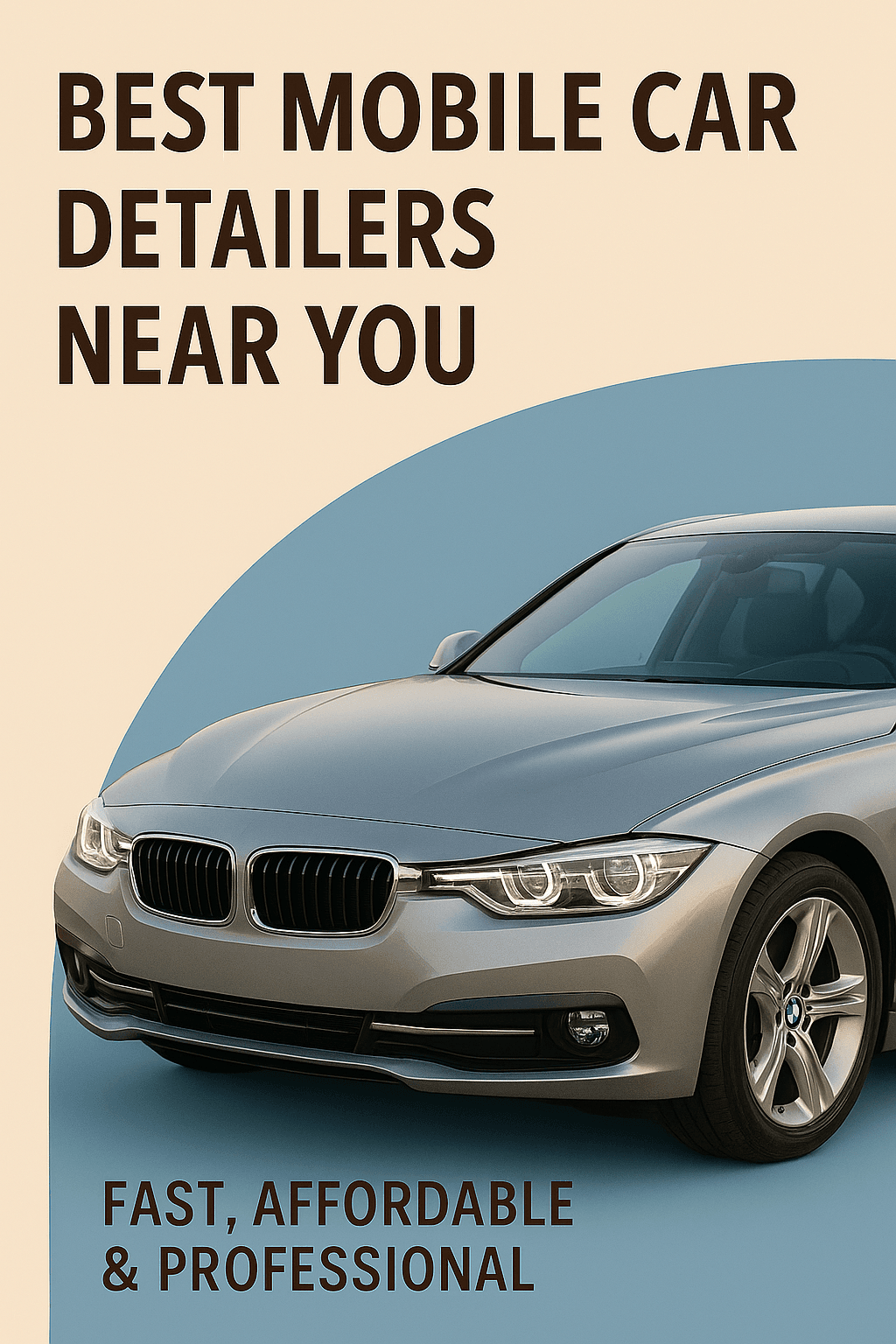 #1 Best Mobile Car Detailers Near You – Fast, Affordable & Professional