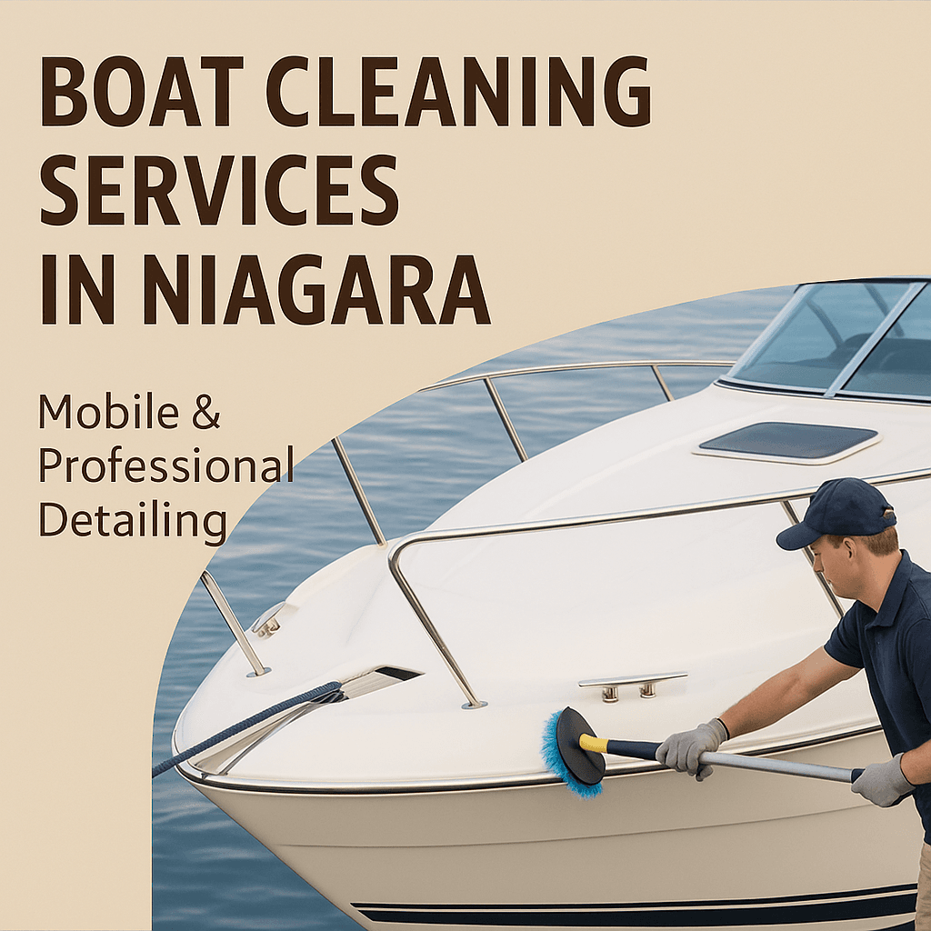 Boat Cleaning Services in Niagara – Mobile & Professional Detailing